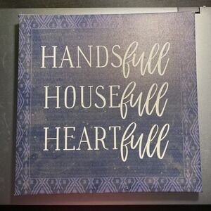 Hands Full House Full Heart full Picture 8.5 X 8.5